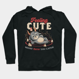 Feeling Cute Might Curse You Later - Funny Evil Creepy Baphomet Gift Hoodie